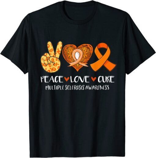 Peace Love Cure Multiple Sclerosis Awareness Supporter March Tee Shirt