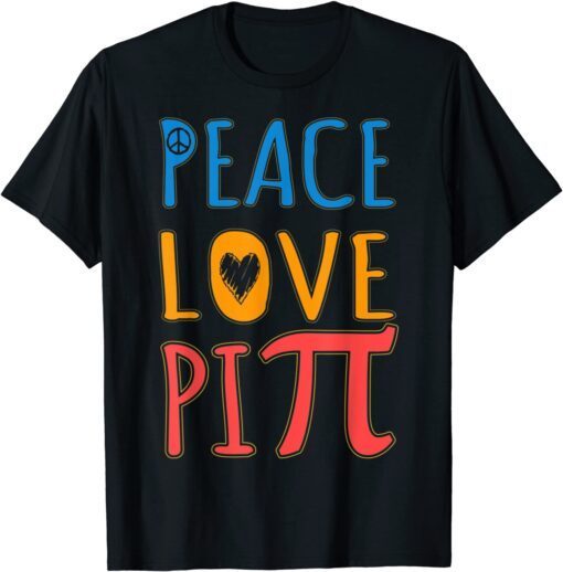 Peace Love Pi Happy Pi Day Math Teacher Tee T-Shirt