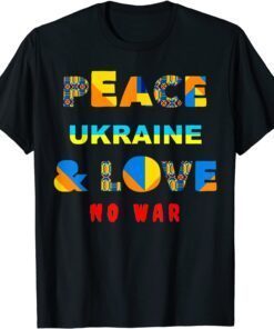 Peace Ukraine & Love No War - Ukrainians Stop War Love Ukraine T-Shirt