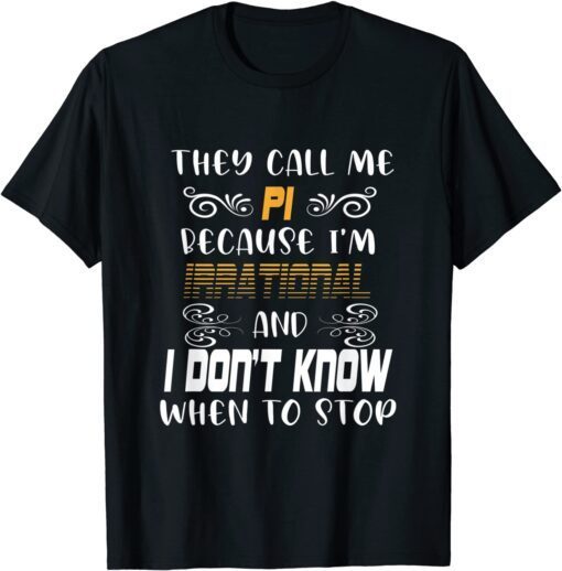 Pi Day Teacher ,They Call Me Pi teacher Tee Shirt