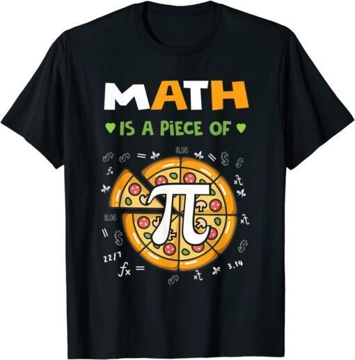 Pi day 3.14 Math Is A Piece Of Pizza Pi Day Teacher Tee Shirt