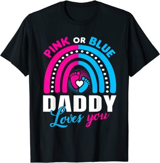 Pink or Blue Daddy Loves You Gender Reveal Party Idea Tee Shirt