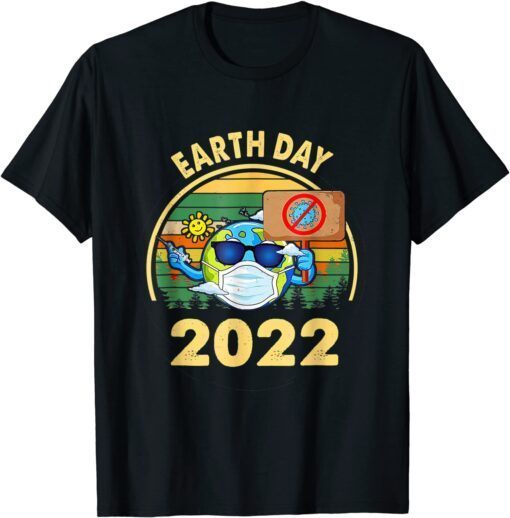 Planet Earth Wearing Mask Earth Day 2022 Tee Shirt