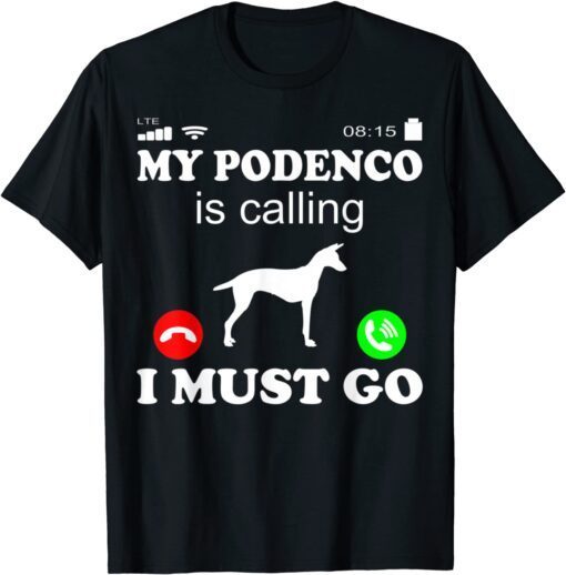 Podenco Canario is Calling Tee Shirt