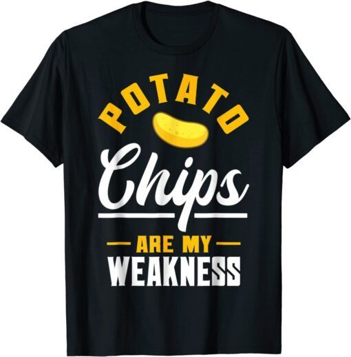 Potato Chips Are My Weakness Crisps Lover Gift Shirt