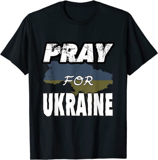 Pray for Ukraine and Ukrainians Peace Ukraine Shirt