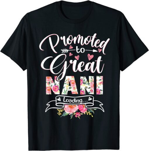 Promoted to Great Nani Est 2022 Floral First Time Grandma Tee Shirt