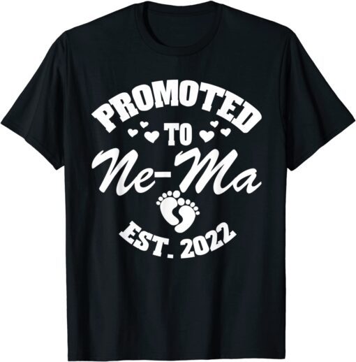 Promoted to Ne-Ma Est 2022 Mom Mothers Day Tee Shirt