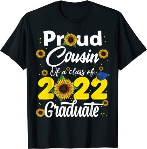 Proud Cousin Of A Class Of 2022 Graduate Graduation Tee Shirt