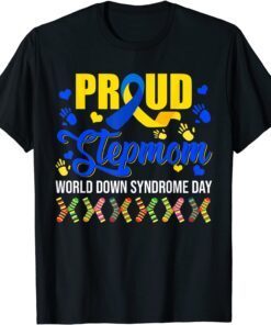 Proud Stepmom World Down Syndrome Awareness Socks Hands Tee Shirt