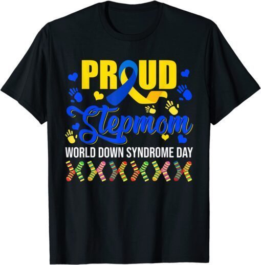 Proud Stepmom World Down Syndrome Awareness Socks Hands Tee Shirt