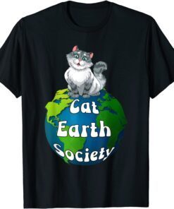 Pun cute cat on earth globe Cat Earth Society Shirt