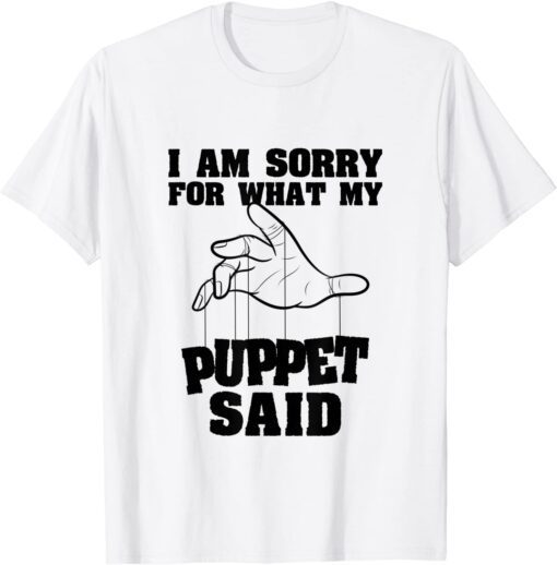 Puppetry Marionette Puppeteer Puppets Storytelling Comedy Tee Shirt