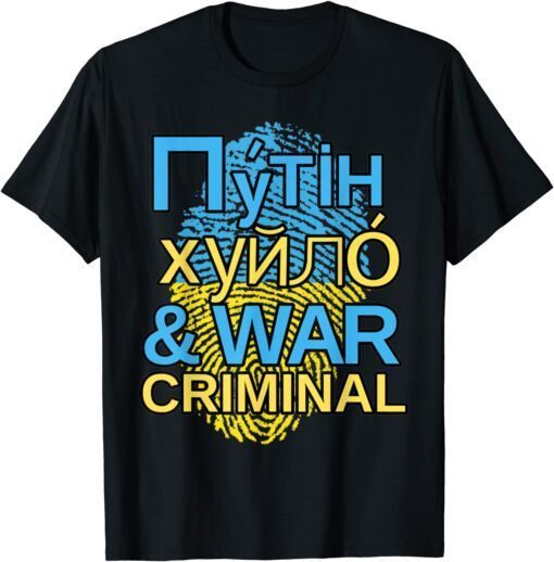 Putin Khuylo, Huilo and War Criminal Peace Ukraine T-Shirt