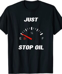 Quote Just Stop Oil 2022 Tee Shirt