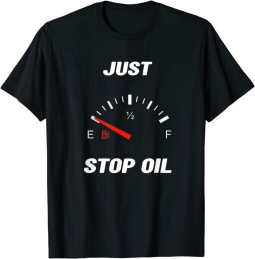 Quote Just Stop Oil 2022 Tee Shirt