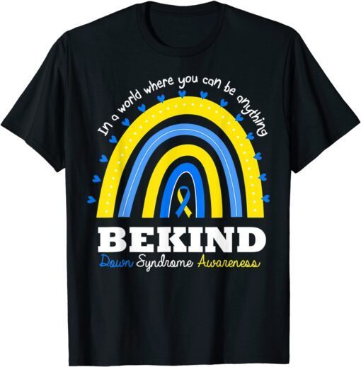 Rainbow Be Kind World Down Syndrome Day Awareness Supporter Tee Shirt