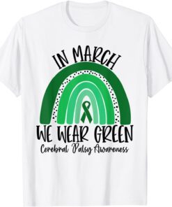 Rainbow In March We Wear Green Cerebral Palsy Awareness Tee Shirt