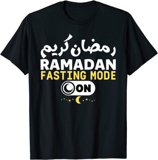 Ramadan Karim Quote Fasting Mode On Cool Ramadan Karim Tee Shirt