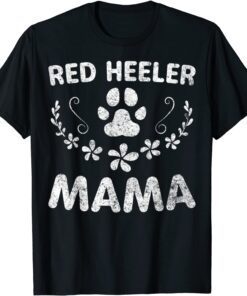 Red Heeler Mama Cattle Dog Lover Owner Dog Mom Tee T-Shirt