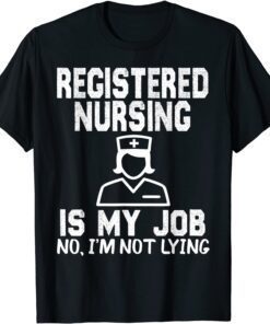 Registered Nursing Is My Job, Fool's Day Nurse Aepril Fools Tee Shirt