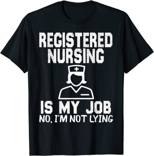 Registered Nursing Is My Job, Fool's Day Nurse Aepril Fools Tee Shirt