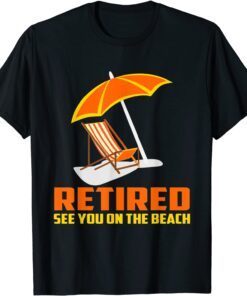 Retired 2022 Not My Problem Retirement Tee Shirt