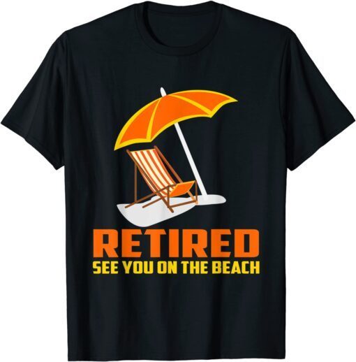 Retired 2022 Not My Problem Retirement Tee Shirt