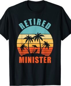 Retired Minister, Church Pastor, Happy Retirement Tee Shirt