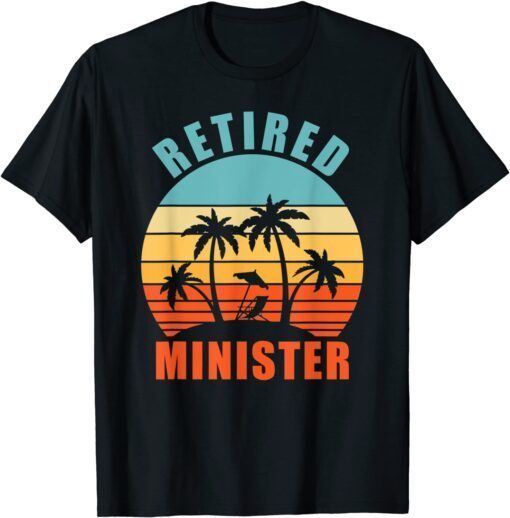 Retired Minister, Church Pastor, Happy Retirement Tee Shirt