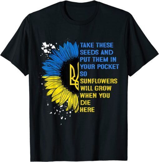 Retro Sunflower Ukraine Flag Put These Seeds In Your Pockets Peace Ukraine T-Shirt