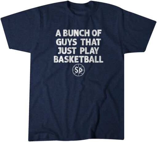 Saint Peter's: A Bunch of Guys That Just Play Basketball Tee Shirt