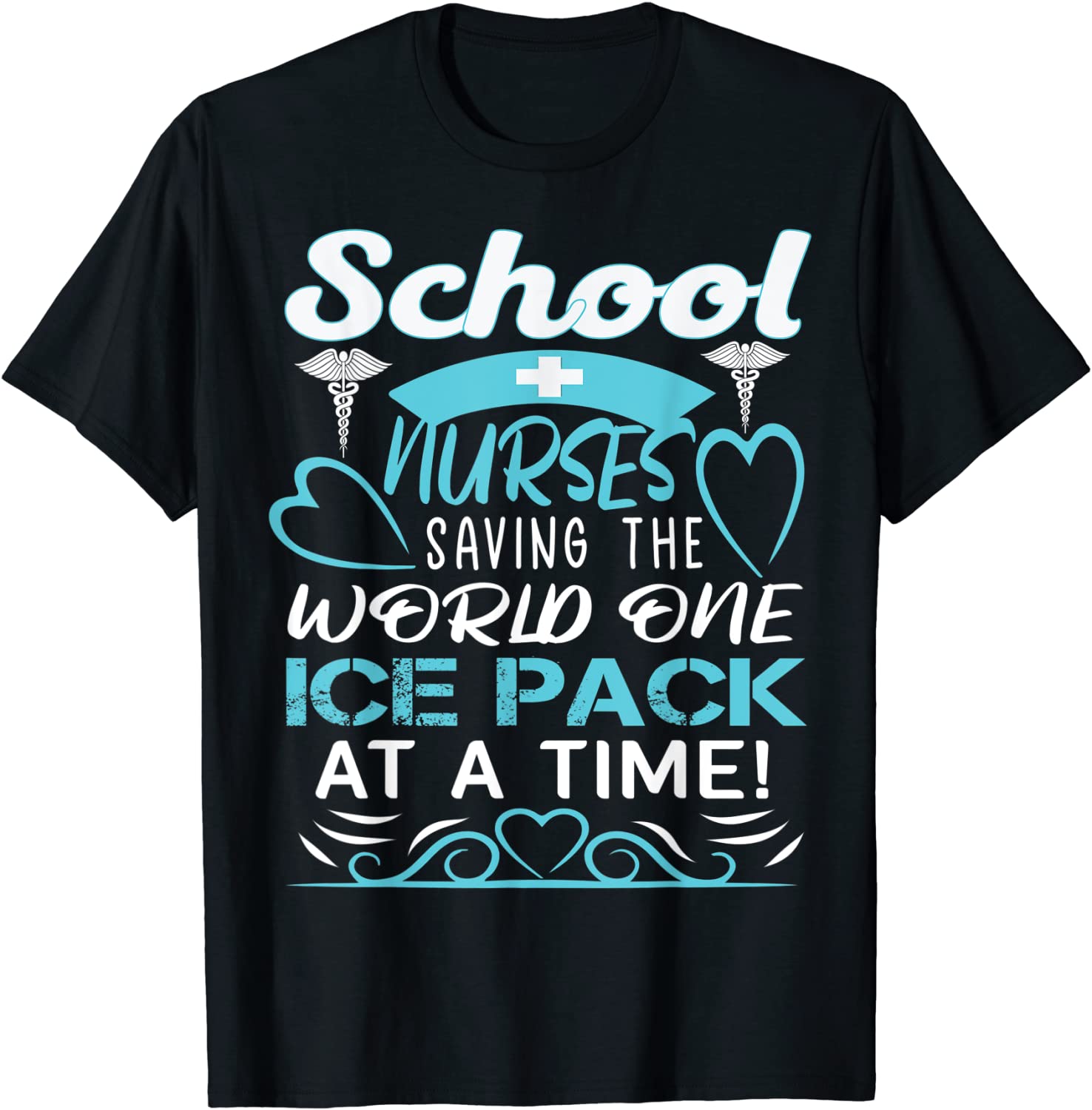 School Nurses Saving The World One Ice Pack At A Time Tee Shirt ...