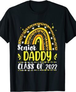 Senior Daddy Class Of 2022 Yellow Leopard Rainbow Father Day Tee Shirt