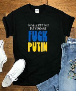 Seriously Fuck Putin Ukraine Support Anti War Anti Russian Peace Ukraine shirt