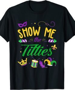 Show Me The Titties Mardi Gras T-Shirt