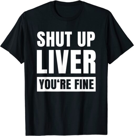 Shut Up Liver Saint Irish Pats St. Patrick's Day Tee Shirt