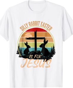 Silly Rabbit Easter Is For Jesus Retro Vintage Easter Day Tee Shirt