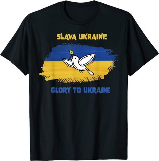Slava Ukraini Glory To Ukraine Ukrainian Flag Peace & Dove Save Ukraine Shirt