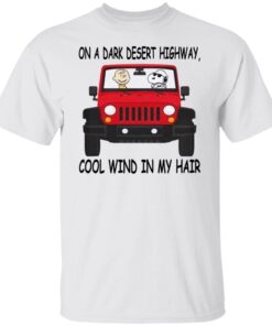 Snoopy On A Dark Desert Highway Cool Wind In My Hair Tee Shirt