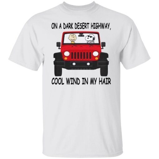 Snoopy On A Dark Desert Highway Cool Wind In My Hair Tee Shirt