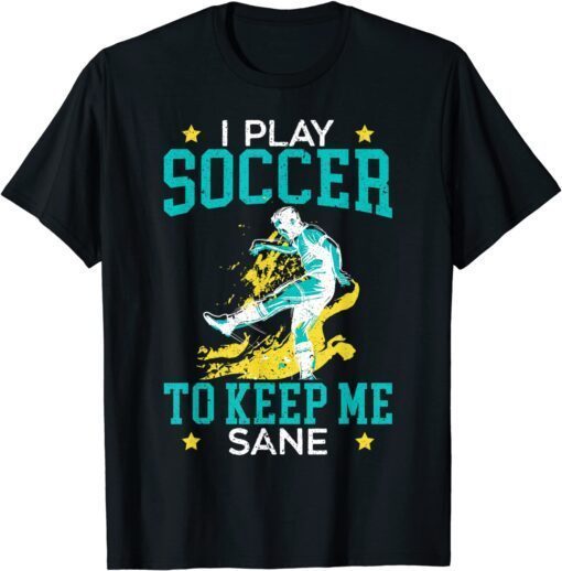 Soccer Keep Me Sane Goalie Sport Soccer Player Coach T-Shirt