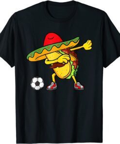 Soccer Mexican Taco Dab Cinco De Mayo Tee Shirt