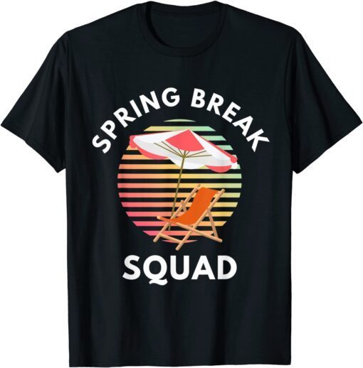 Spring Break Family Squad Beach Chair and Umbrella 2022 Tee Shirt