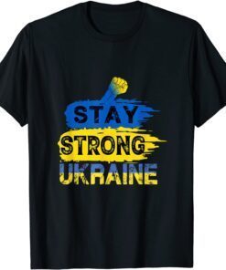 Stay Strong Ukraine, We Stand With Ukraine, Support Ukraine Save Ukraine T-Shirt