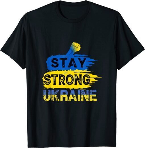 Stay Strong Ukraine, We Stand With Ukraine, Support Ukraine Save Ukraine T-Shirt