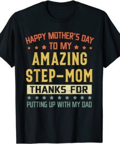 Step Mom Happy Mother's Day To My Amazing Step Mom Tee Shirt