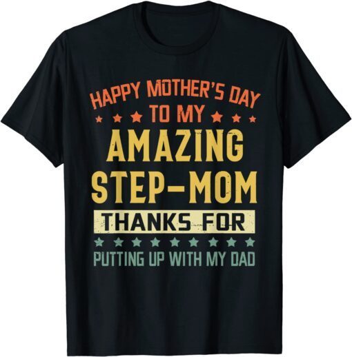 Step Mom Happy Mother's Day To My Amazing Step Mom Tee Shirt