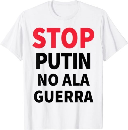 Stop Putin No Ala Guerra Love Ukraine T-Shirt