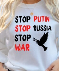 Stop Putin Stop Russia Stop War Support Ukraine Shirt